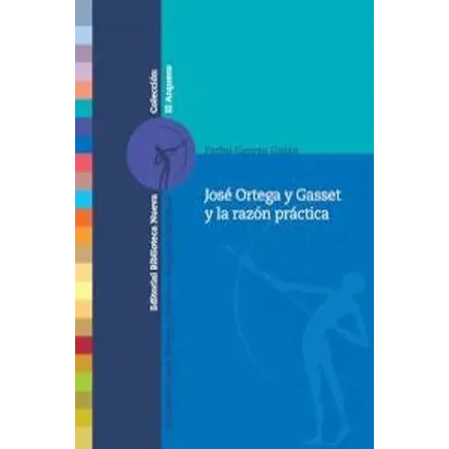 José Ortega y Gasset y la razón práctica