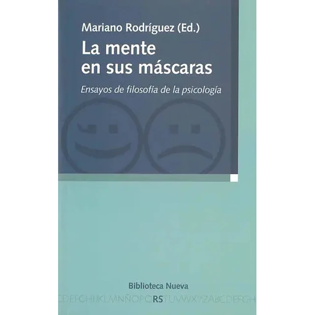 La mente en sus máscaras. Ensayos de filosofía de la psicología