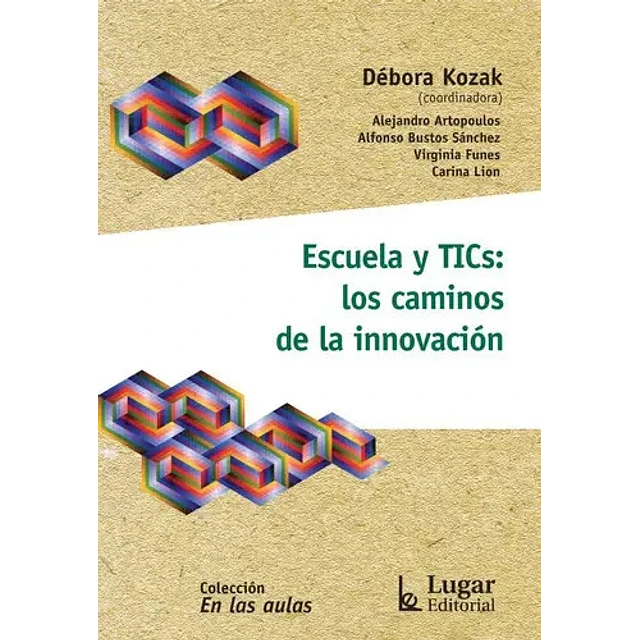 Escuela de TICs : los caminos de la innovación