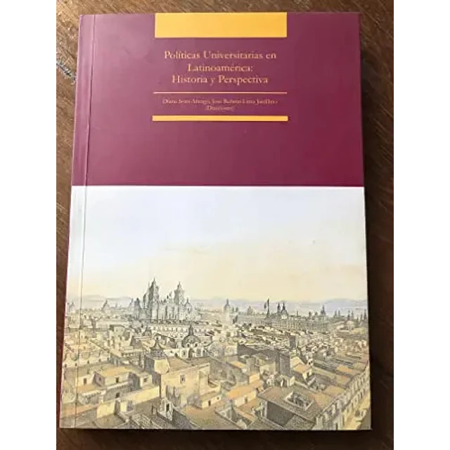 Políticas Universitarias en Latinoamérica: Historia y Perspectiva