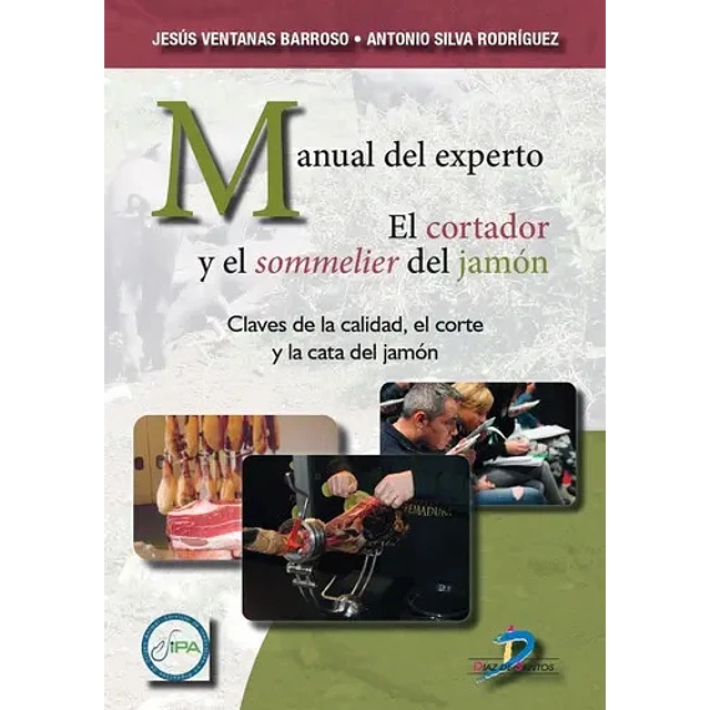 Manual del experto. El cortador y el sommelier del jamón