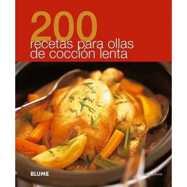 200 Recetas para ollas de cocción lenta