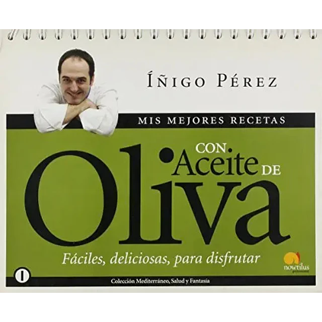 Mis Mejores Recetas con Aceite de Oliva