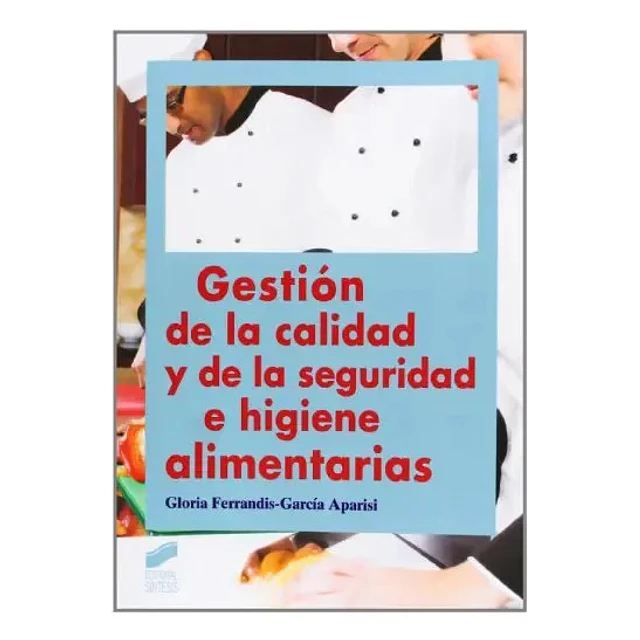 Gestión de la calidad y de la seguridad e higiene alimentarias