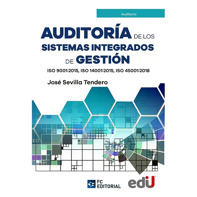 Auditoría de los Sistemas Integrados de Gestión ISO 9001: 20105, ISO 14001: 2015, ISO 45001: 2018