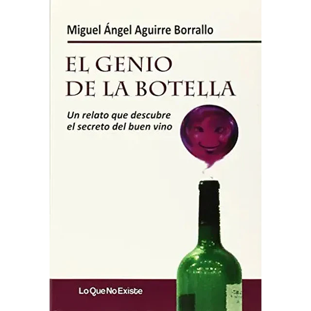 El genio de la botella. Un relato que descubre el secreto del buen vino