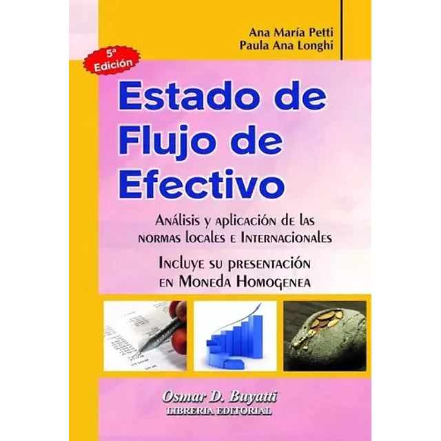 Estado de flujos de efectivo. Análisis y aplicación de las normas locales e internacionales