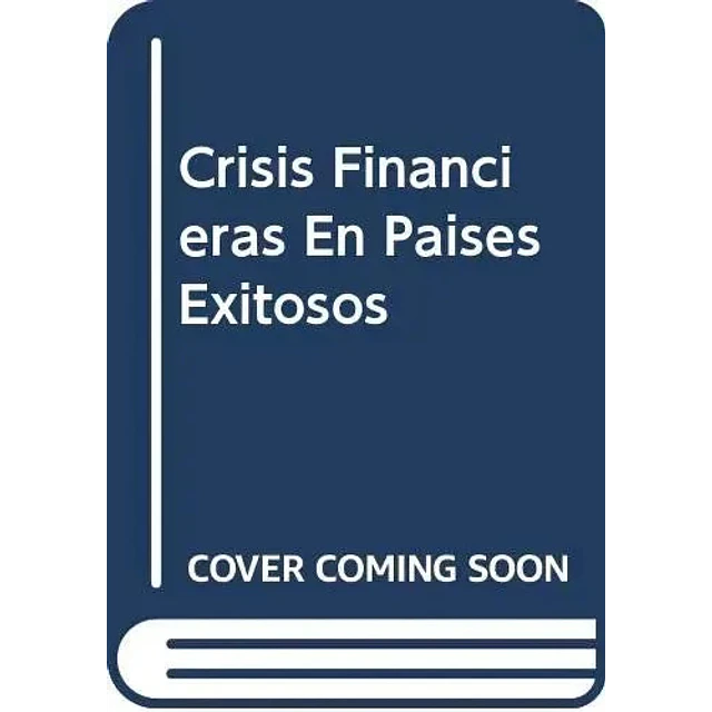 Crisis financieras en países exitosos.