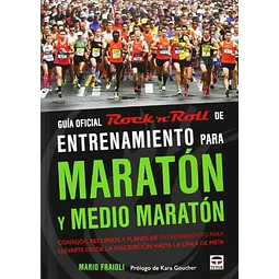 Entrenamiento para Maratón y Medio Maratón Guía oficial Rock'n'Roll de