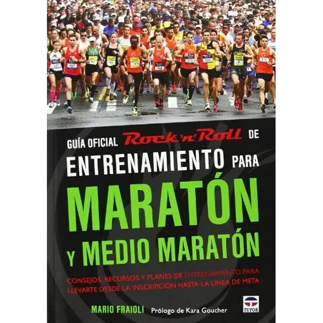 Entrenamiento para Maratón y Medio Maratón Guía oficial Rock'n'Roll de