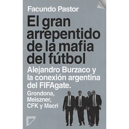 El Gran Arrepentido de la Mafia del Fútbol