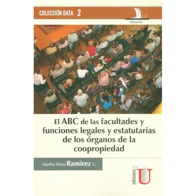 El ABC de las facultades y funciones legales y estatutarias de los órganos de la coopropiedad