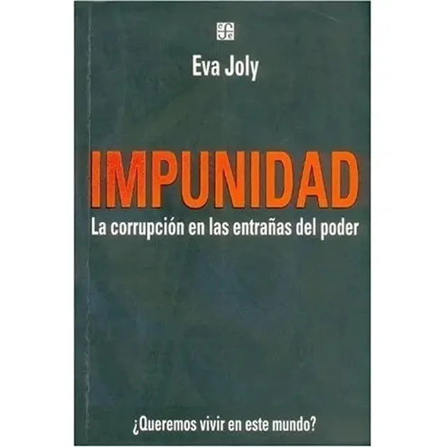 Impunidad La corrupcion en las entrañas del poder ¿queremos vivir en este mundo?