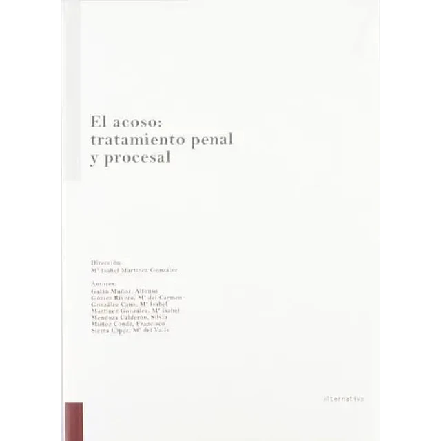El acoso : tratamiento penal y procesal