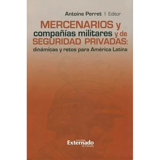 Mercenarios y compañias militares y de Seguridad Privadas
