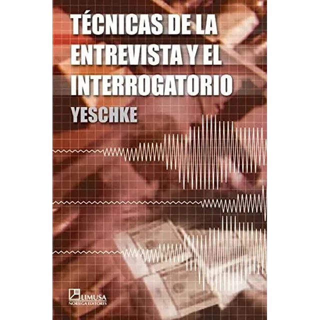 Tecnicas de la entrevista y el interrogatorio