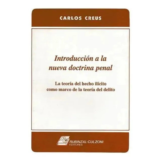 Introduccion a la nueva doctrina penal, la teoria del hecho ilicito como marco de la teoria del del