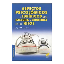 Aspectos Psicológicos y Jurídicos de la Guarda y Custodia de los Hijos