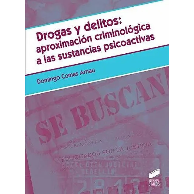 Drogas y delitos: aproximación criminológica a las sustancias psicoactivas