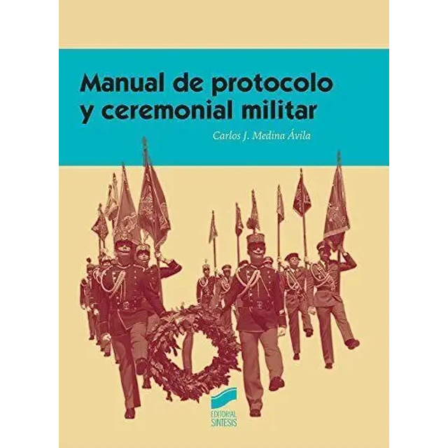Manual de Protocolo y Ceremonial Militar