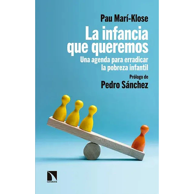 La infancia que queremos. Una agenda para erradicar la pobreza infantil