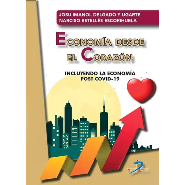 Economía desde el corazón. Incluyendo la economía POST COVID-19