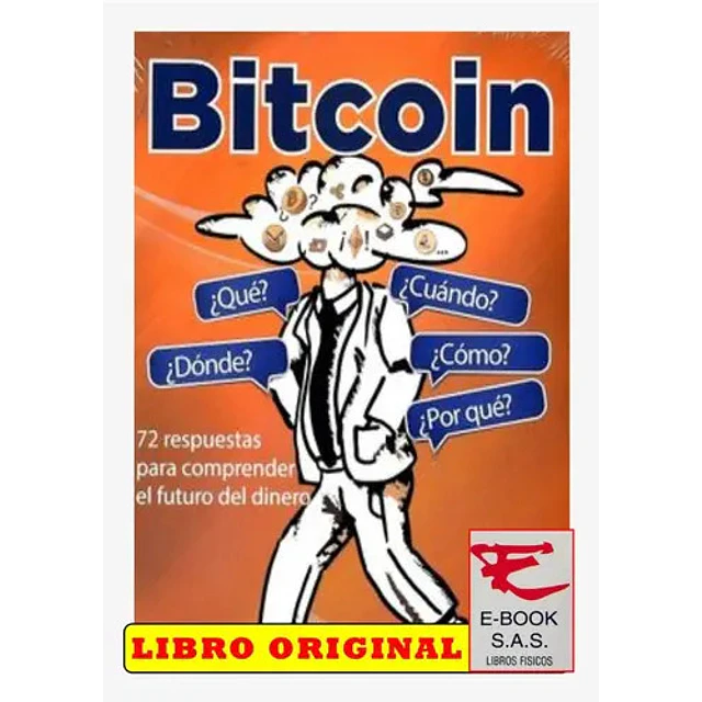 Bitcoin ¿Qué? ¿Dónde? ¿Cuándo? ¿ Cómo? ¿Por qué?