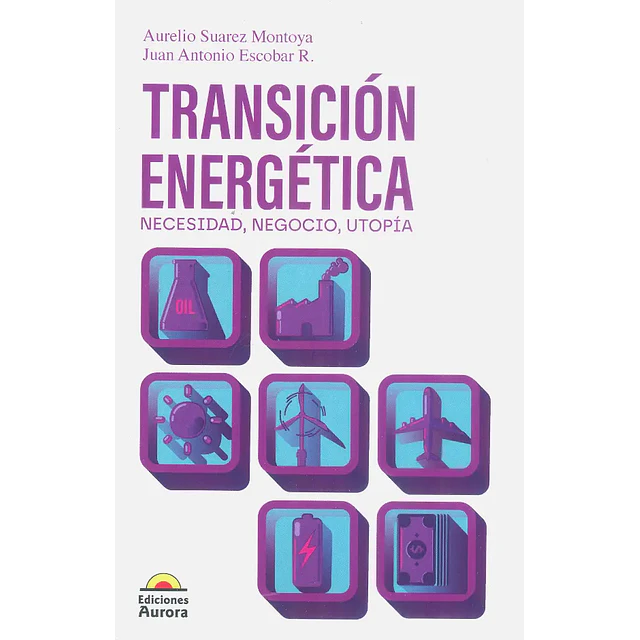 Transición energética. Necesidad, negocio, utopía
