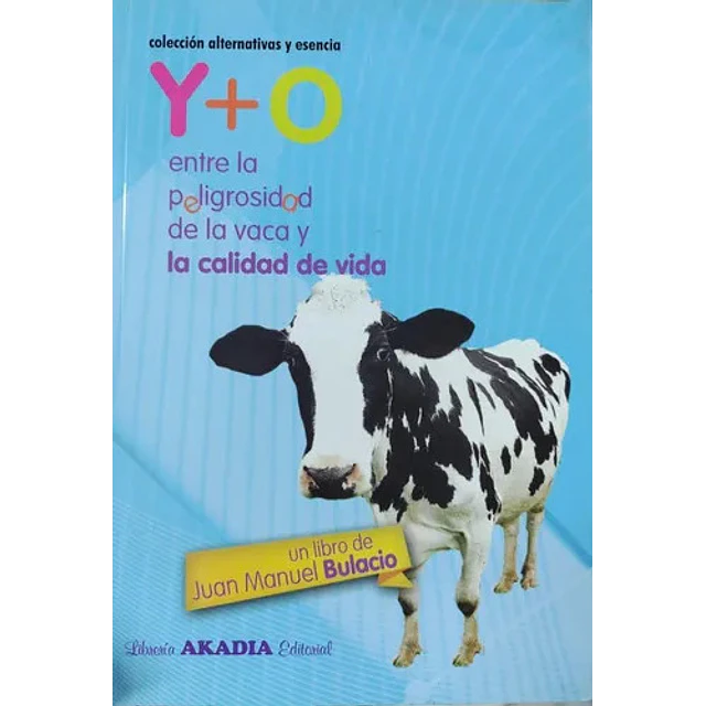 Y + O entre la peligrosidad de la vaca y la calidad de la vida