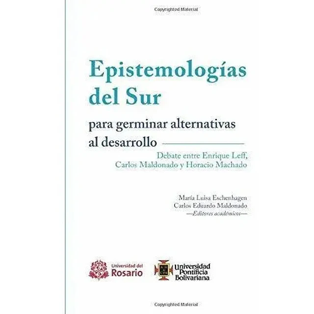 Epistemologías del Sur para Germinar Alternativas al Desarrollo