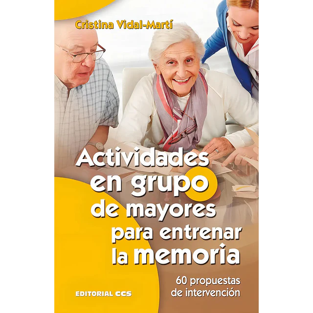 Actividades en grupo de mayores para entrenar la memoria: 60 propuestas de intervención