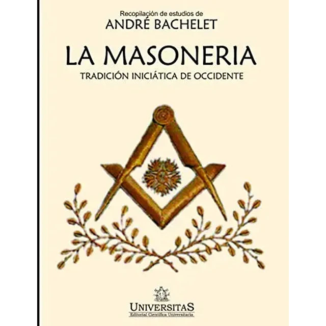 La Masonería. Tradición iniciática de Occidente