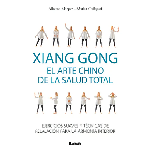 Xiang Gong El Arte Chino de la Salud Total