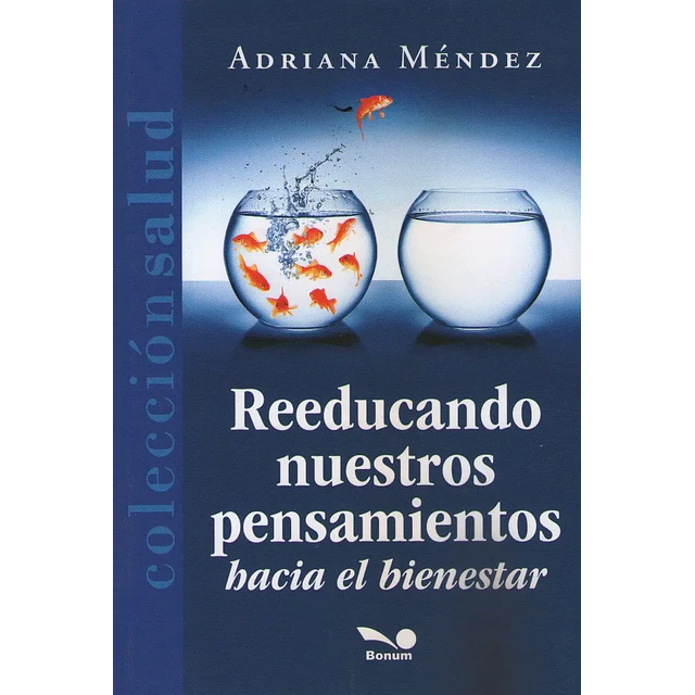 Reeducando Nuestros Pensamiento hacia el bienestar