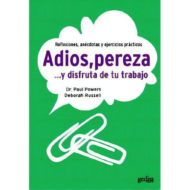 Adiós. Pereza ... u disfruta de tu trabajo