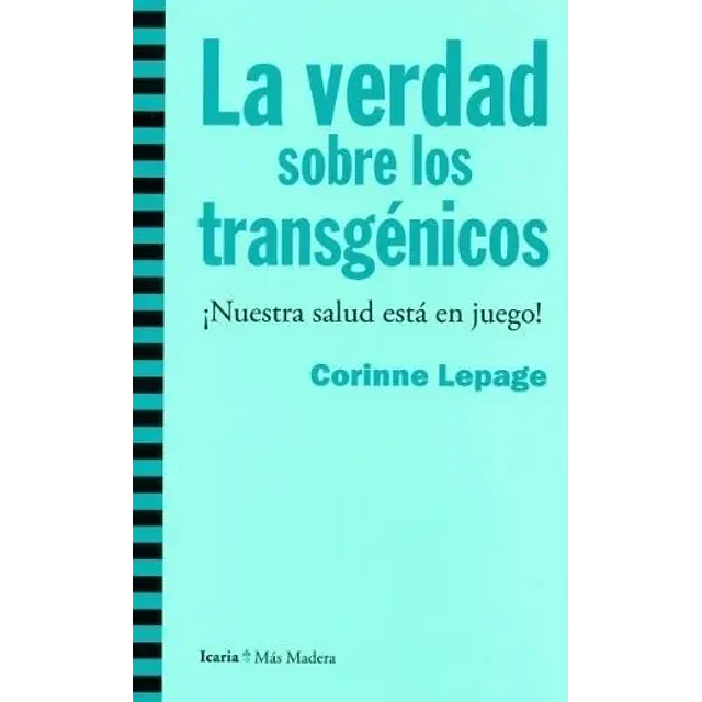 La verdad sobre los transgénicos