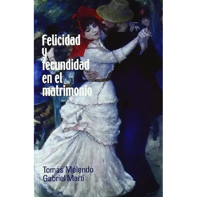 Felicidad y fecundidad en el matrimonio