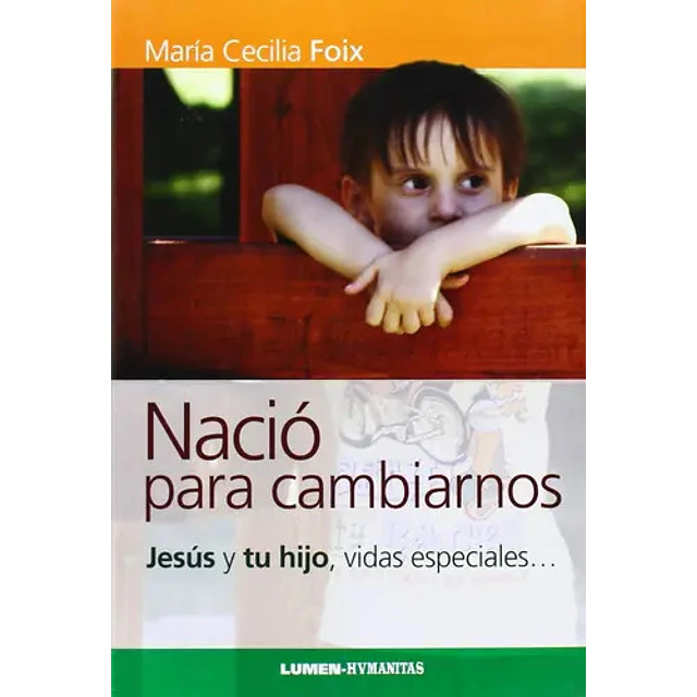 Nacio para cambiarnos Jesus y tu hijo, vidas especiales