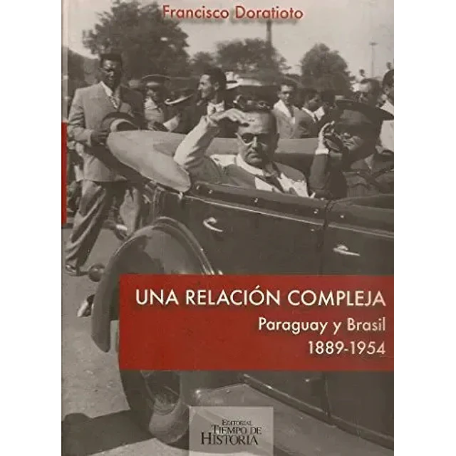 Una Relación Compleja Paraguay-Brasil 1889-1954