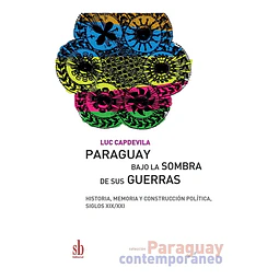 Paraguay bajo la sombra de las guerras