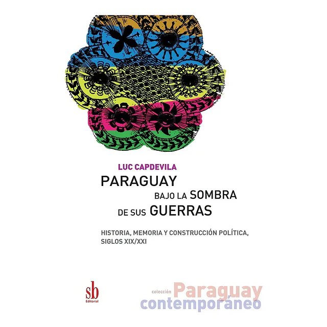 Paraguay bajo la sombra de las guerras
