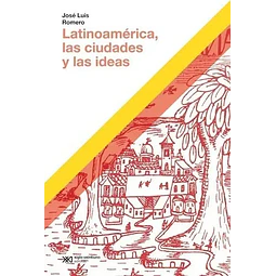 Latinoamerica, las ciudades y las ideas