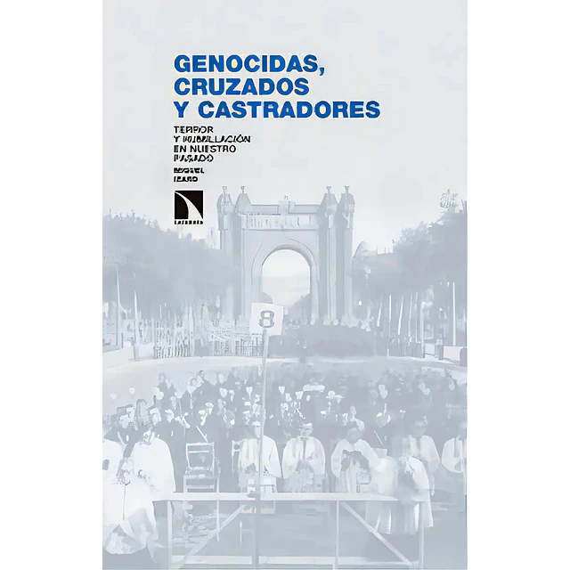 Genocidas, cruzados y castradores