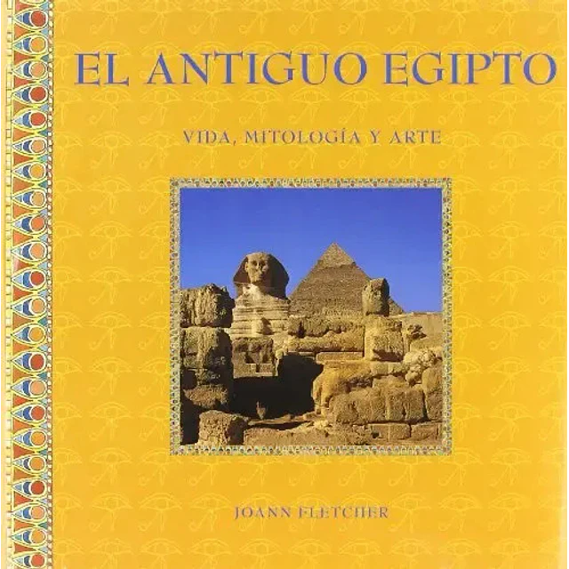 El antiguo Egipto vida mitologia arte