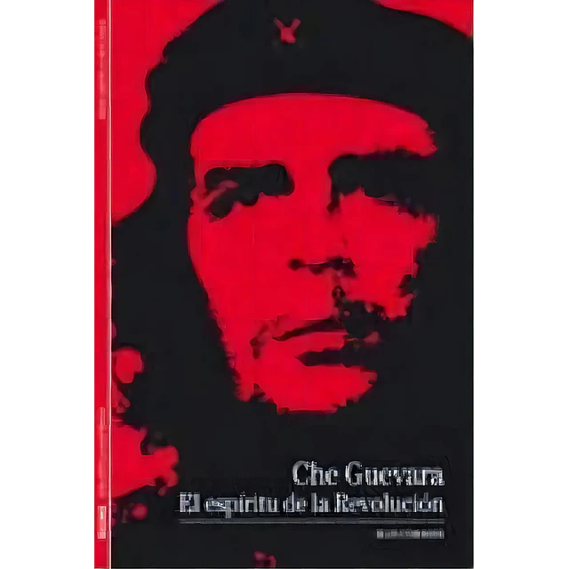 Che Guevara El espiritu de la revolución