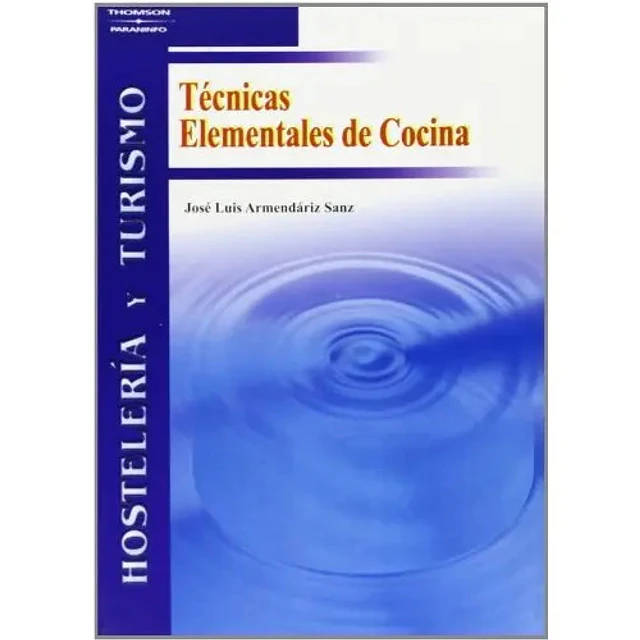 Hosteleria y Turismo Tecnicas Elementales de Cocina
