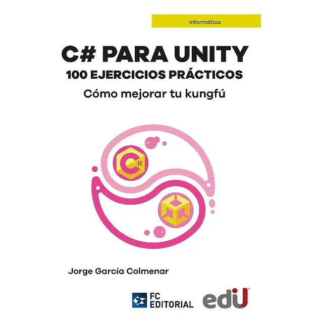 C# Para Unity 100 Ejercicios Prácticos
