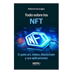 Todo sobre los NFT. Criptoarte, token, cadenas de bloques y sus aplicaciones