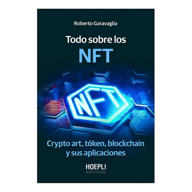 Todo sobre los NFT. Criptoarte, token, cadenas de bloques y sus aplicaciones