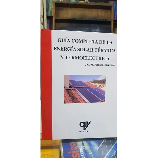 Guía Completa de la Energía Solar Térmica y Tremoeléctrica